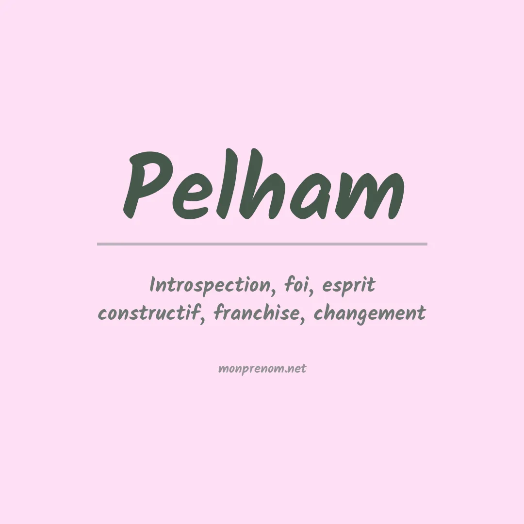 Signification du Prénom Pelham Signification du Prénom Pelham