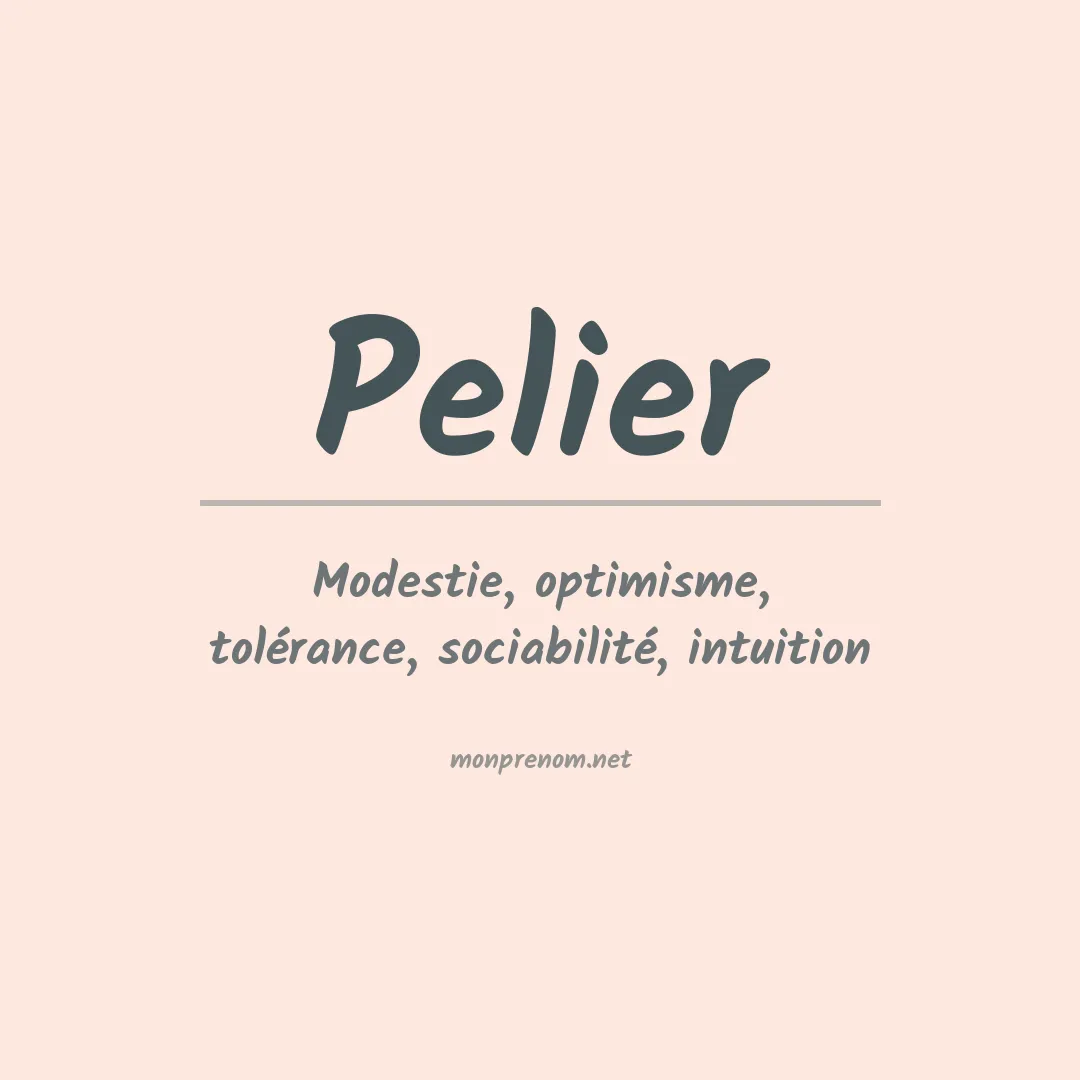 Signification du Prénom Pelier Signification du Prénom Pelier
