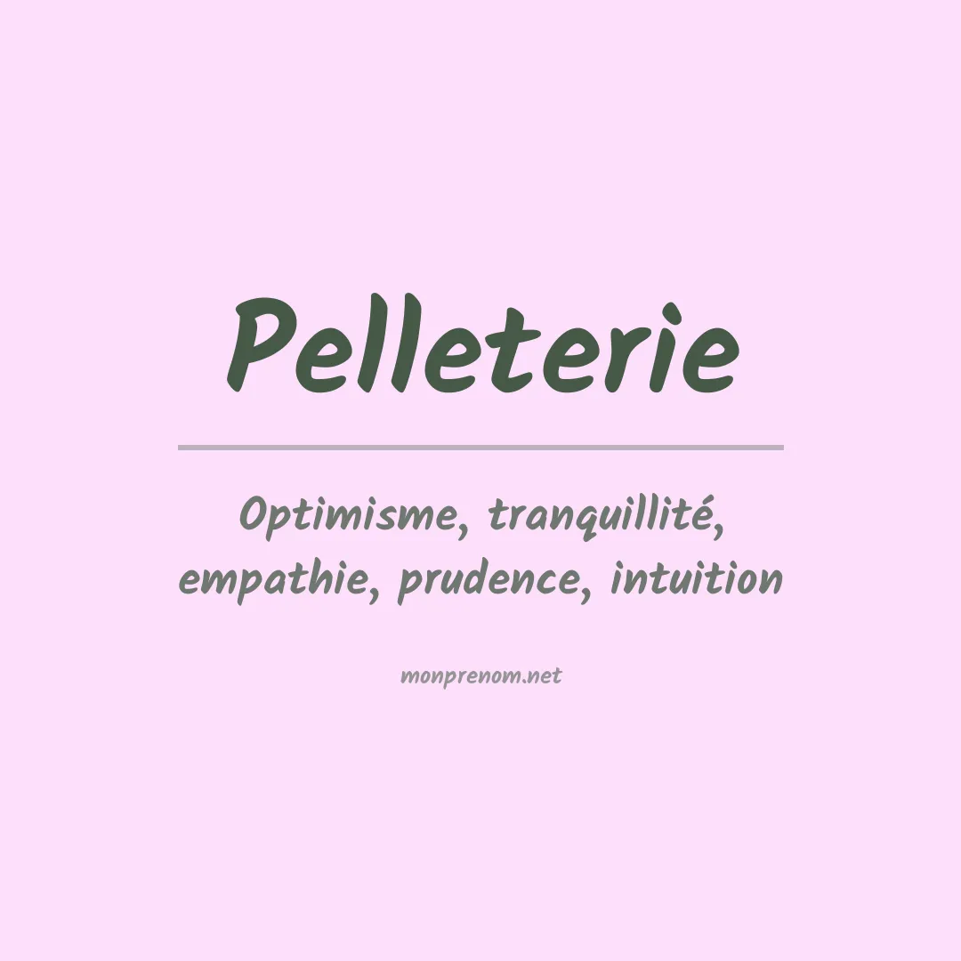 Signification du Prénom Pelleterie Signification du Prénom Pelleterie