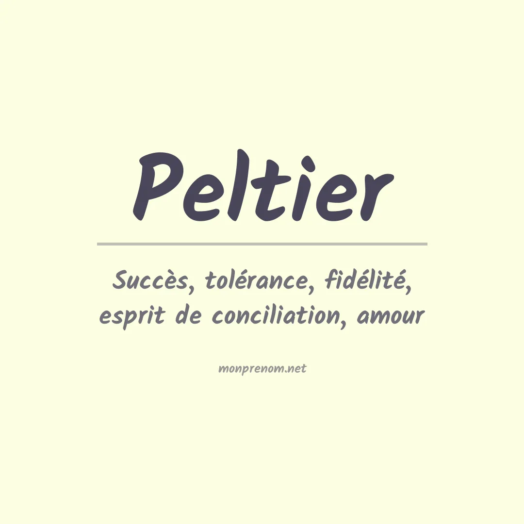 Signification du Prénom Peltier Signification du Prénom Peltier