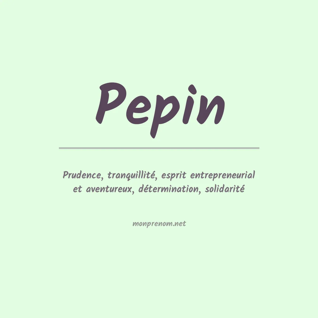 Signification du Prénom Pepin