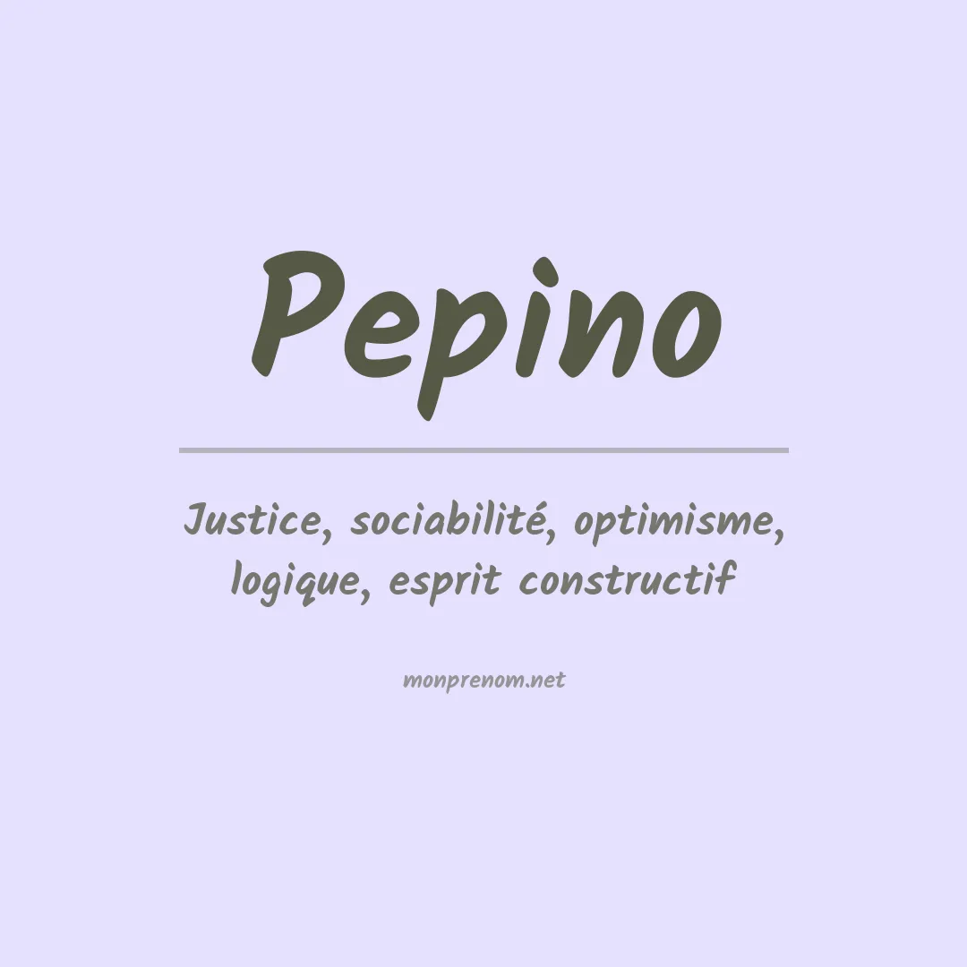 Signification du Prénom Pepino Signification du Prénom Pepino