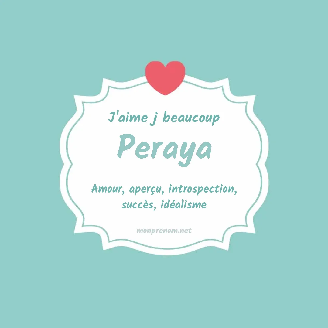 j'aime beaucoup Peraya