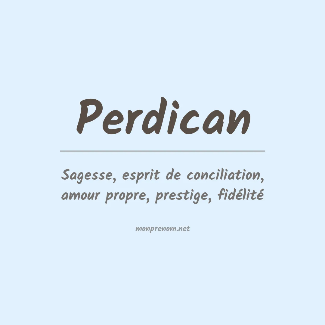 Signification du Prénom Perdican Signification du Prénom Perdican