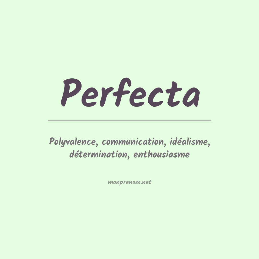 Signification du Prénom Perfecta Signification du Prénom Perfecta