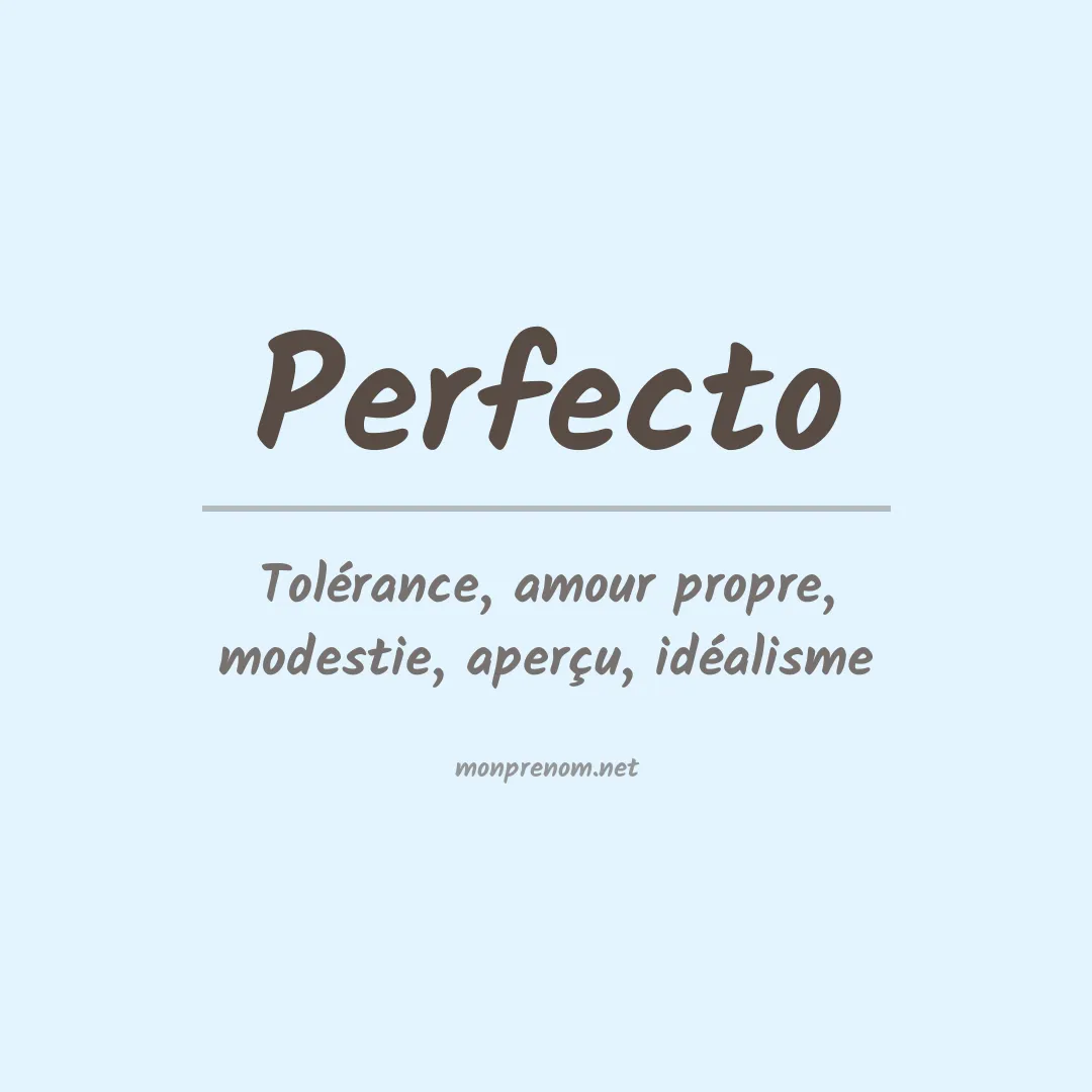 Signification du Prénom Perfecto Signification du Prénom Perfecto