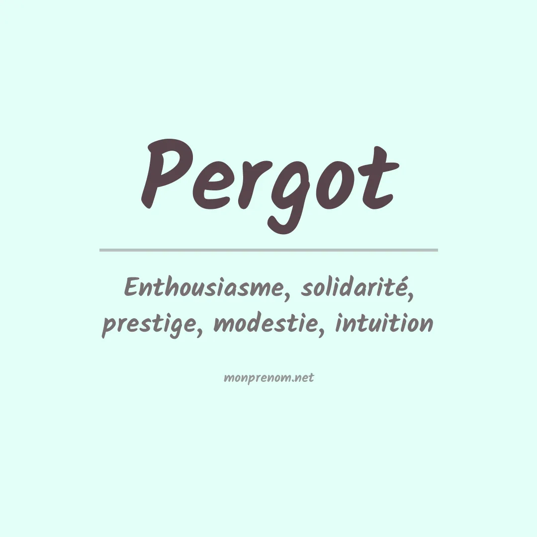 Signification du Prénom Pergot Signification du Prénom Pergot