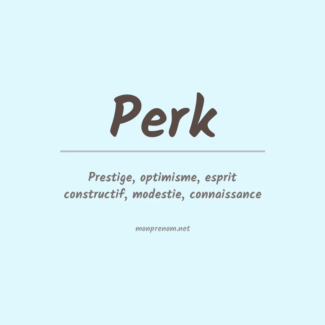 Signification du Prénom Perk