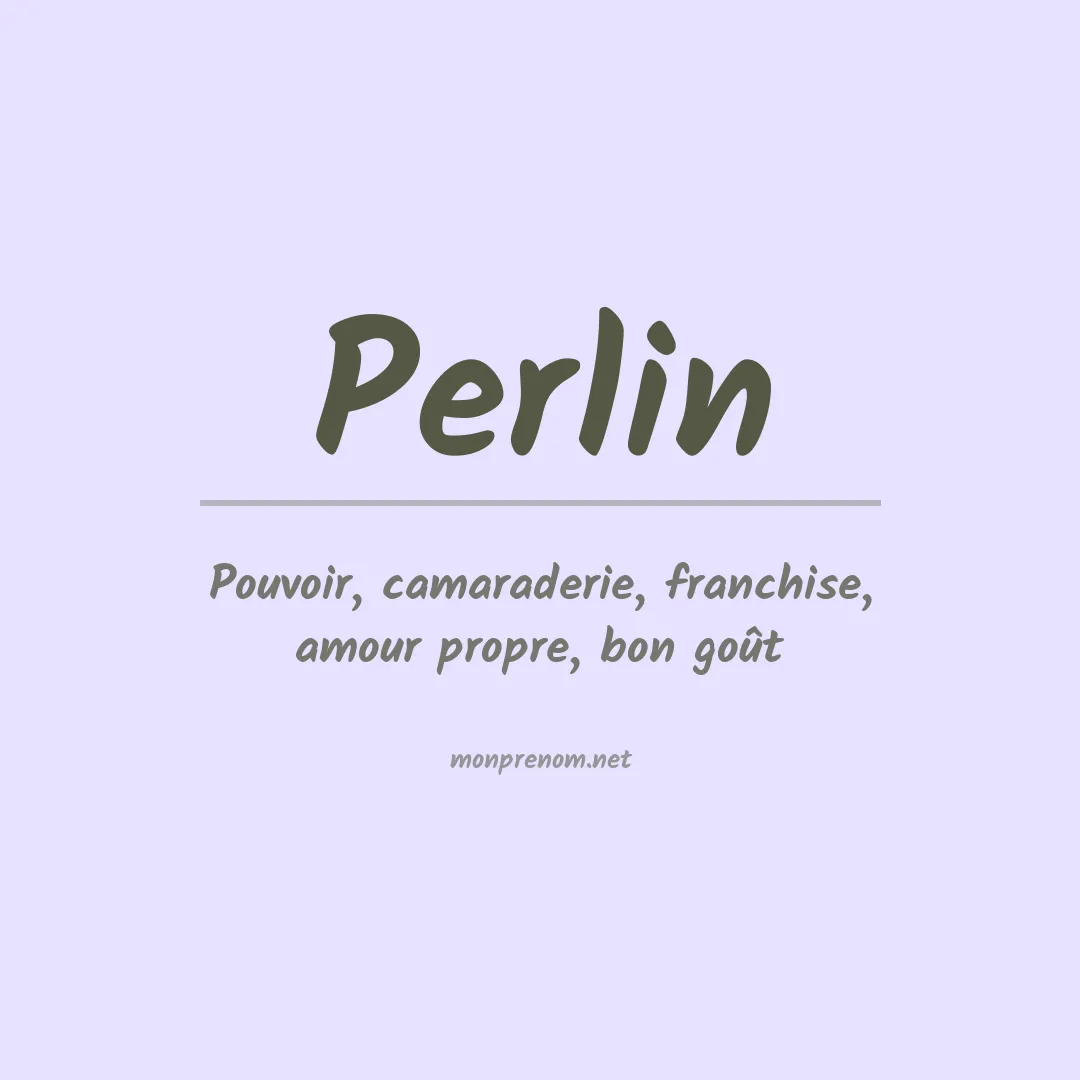 Signification du Prénom Perlin