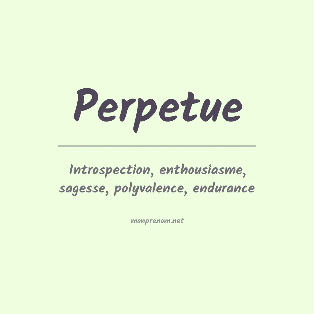 Signification du Prénom Perpetue Signification du Prénom Perpetue