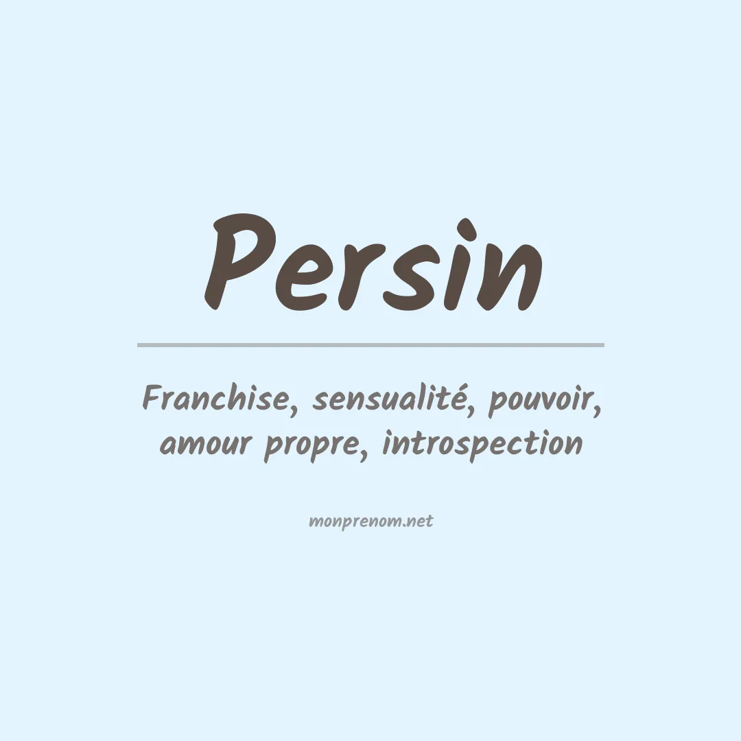 Signification du Prénom Persin