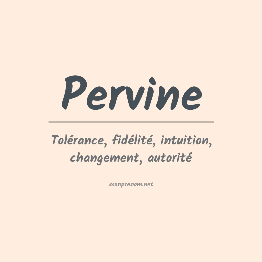 Signification du Prénom Pervine Signification du Prénom Pervine