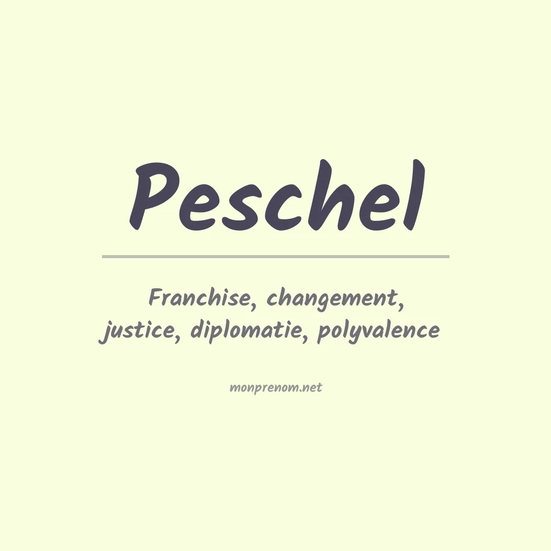 Signification du Prénom Peschel Signification du Prénom Peschel