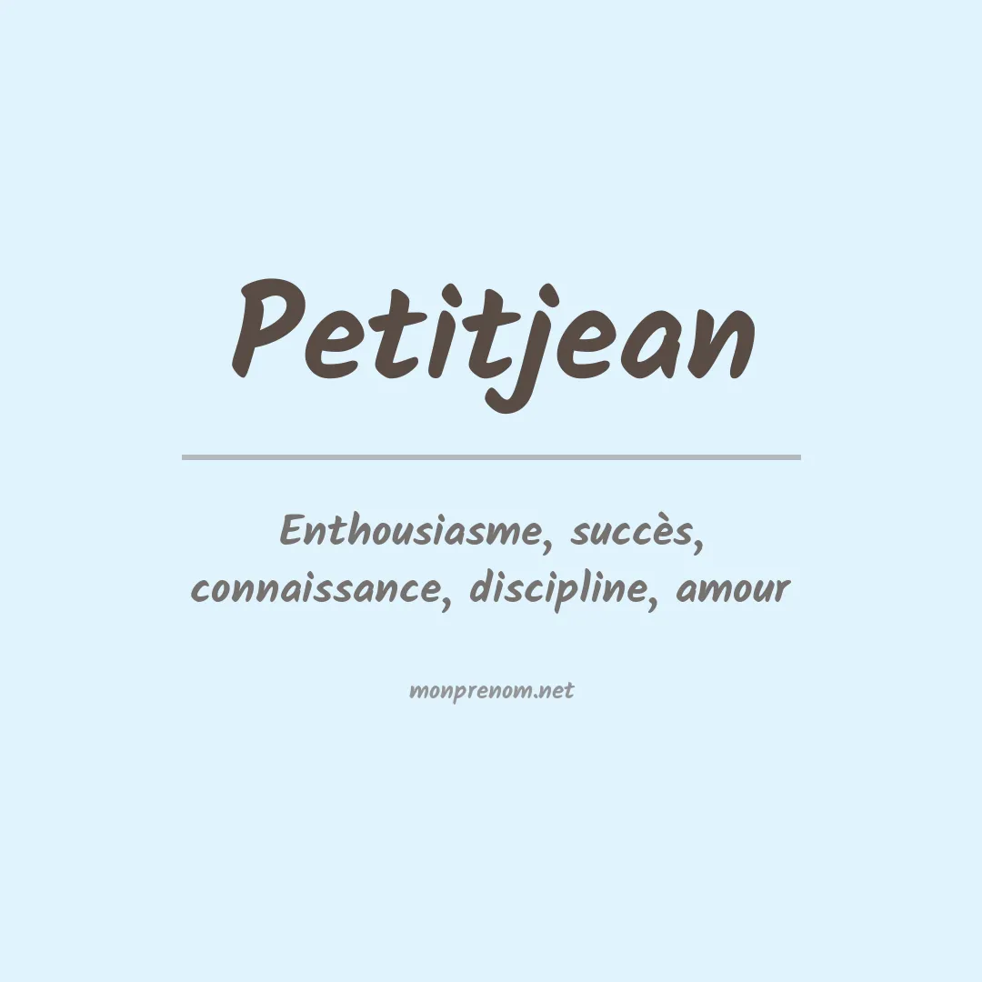 Signification du Prénom Petitjean Signification du Prénom Petitjean