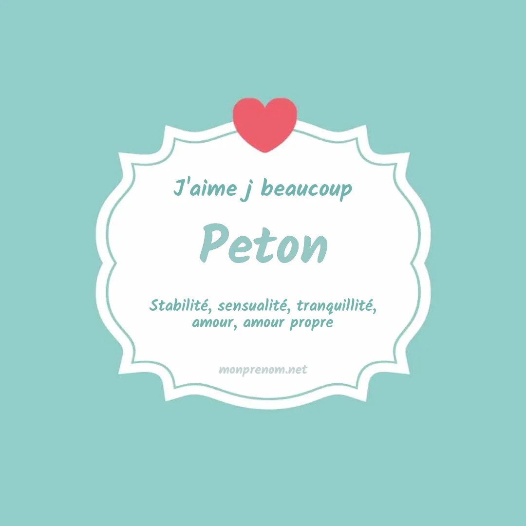 j'aime beaucoup Peton