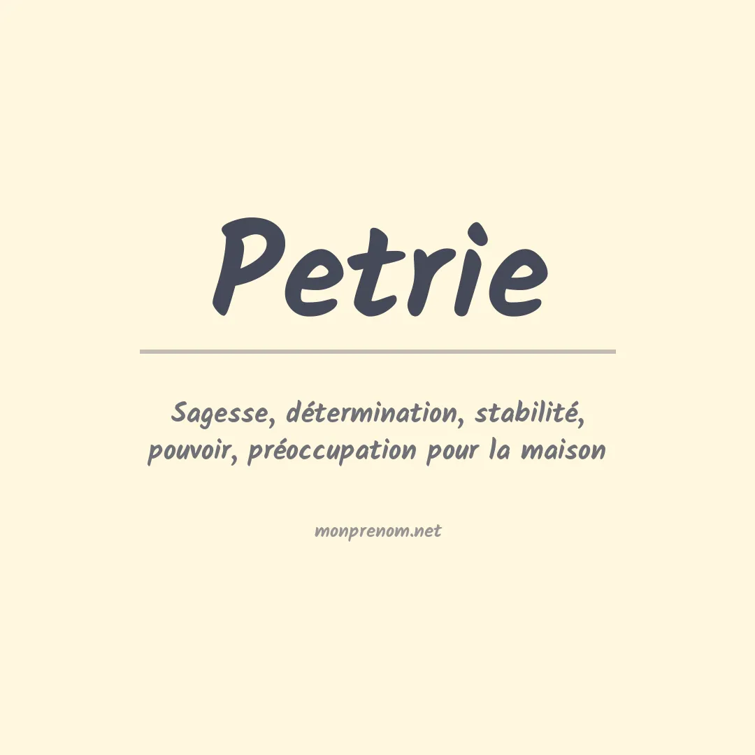 Signification du Prénom Petrie