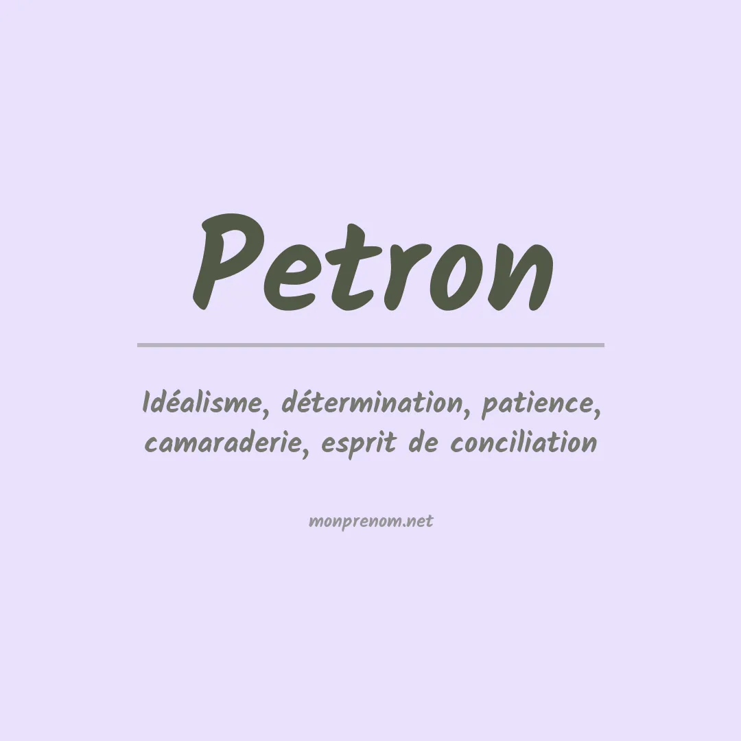 Signification du Prénom Petron Signification du Prénom Petron