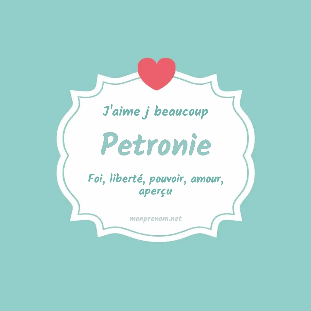j'aime beaucoup Petronie