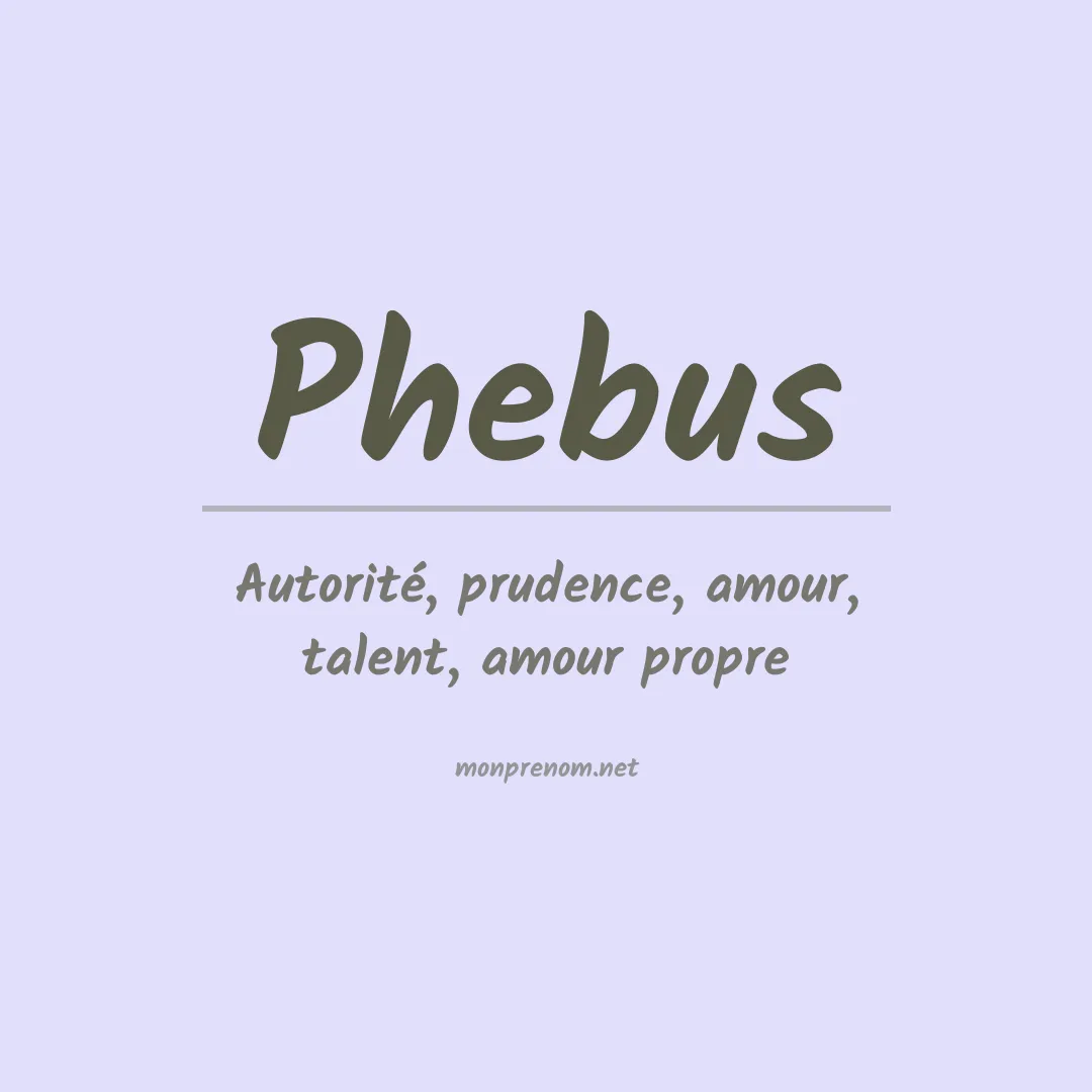 Signification du Prénom Phebus Signification du Prénom Phebus