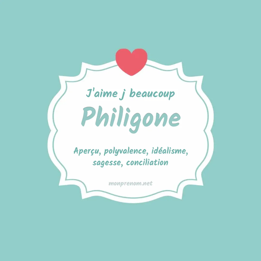 j'aime beaucoup Philigone