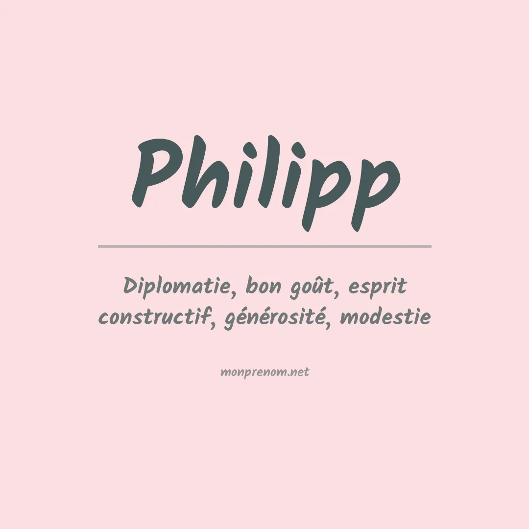 Signification du Prénom Philipp