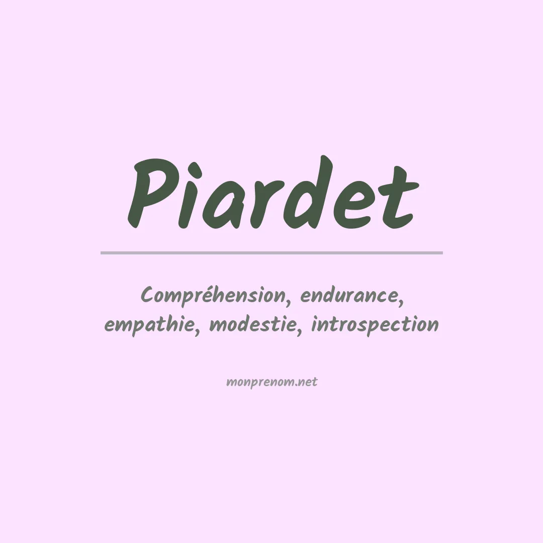 Signification du Prénom Piardet Signification du Prénom Piardet