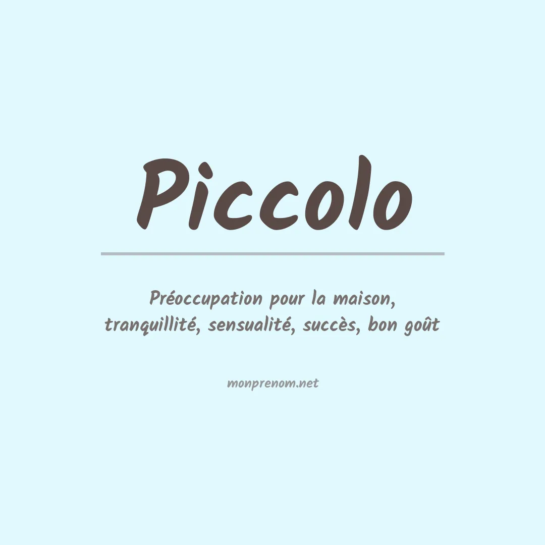 Signification du Prénom Piccolo Signification du Prénom Piccolo