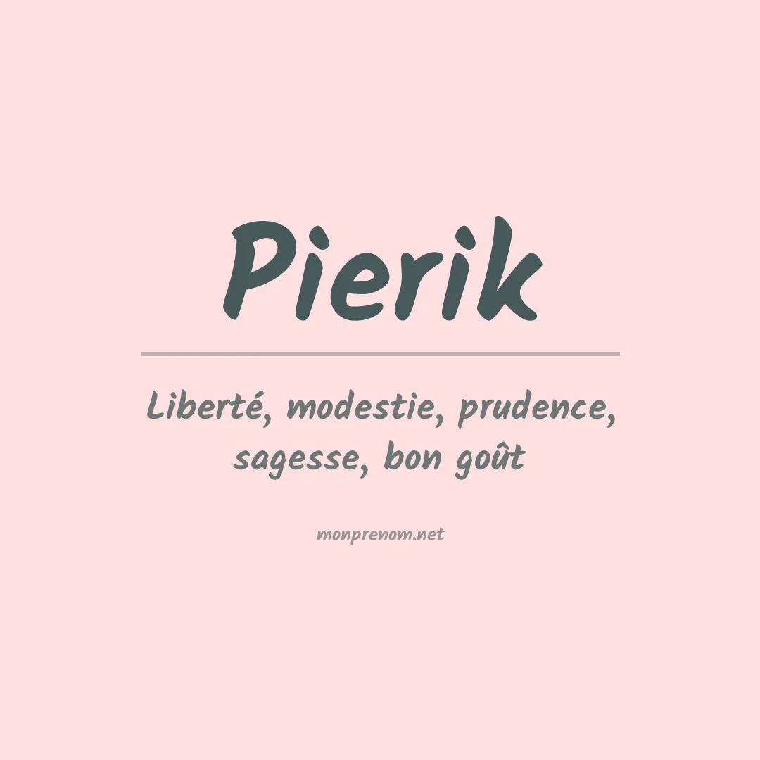 Signification du Prénom Pierik Signification du Prénom Pierik