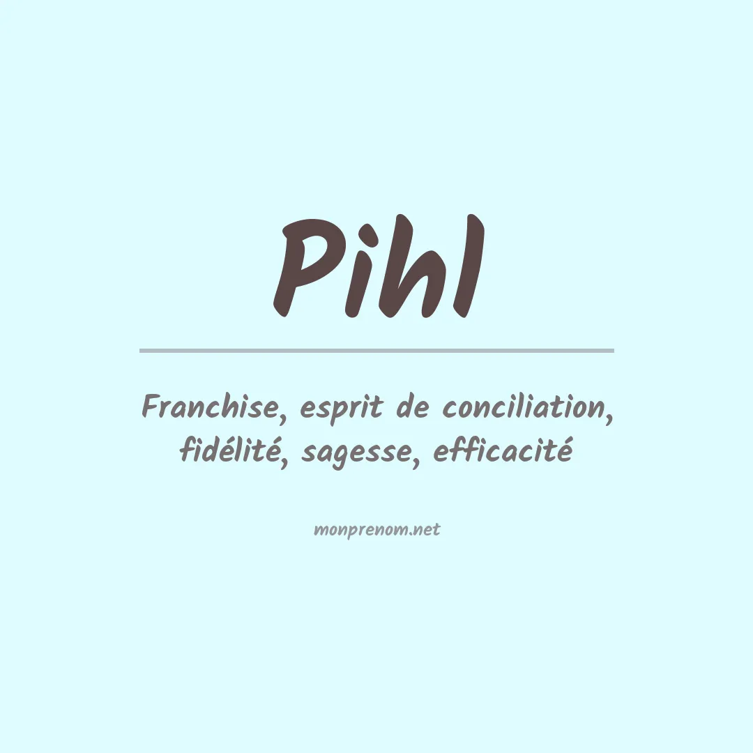 Signification du Prénom Pihl