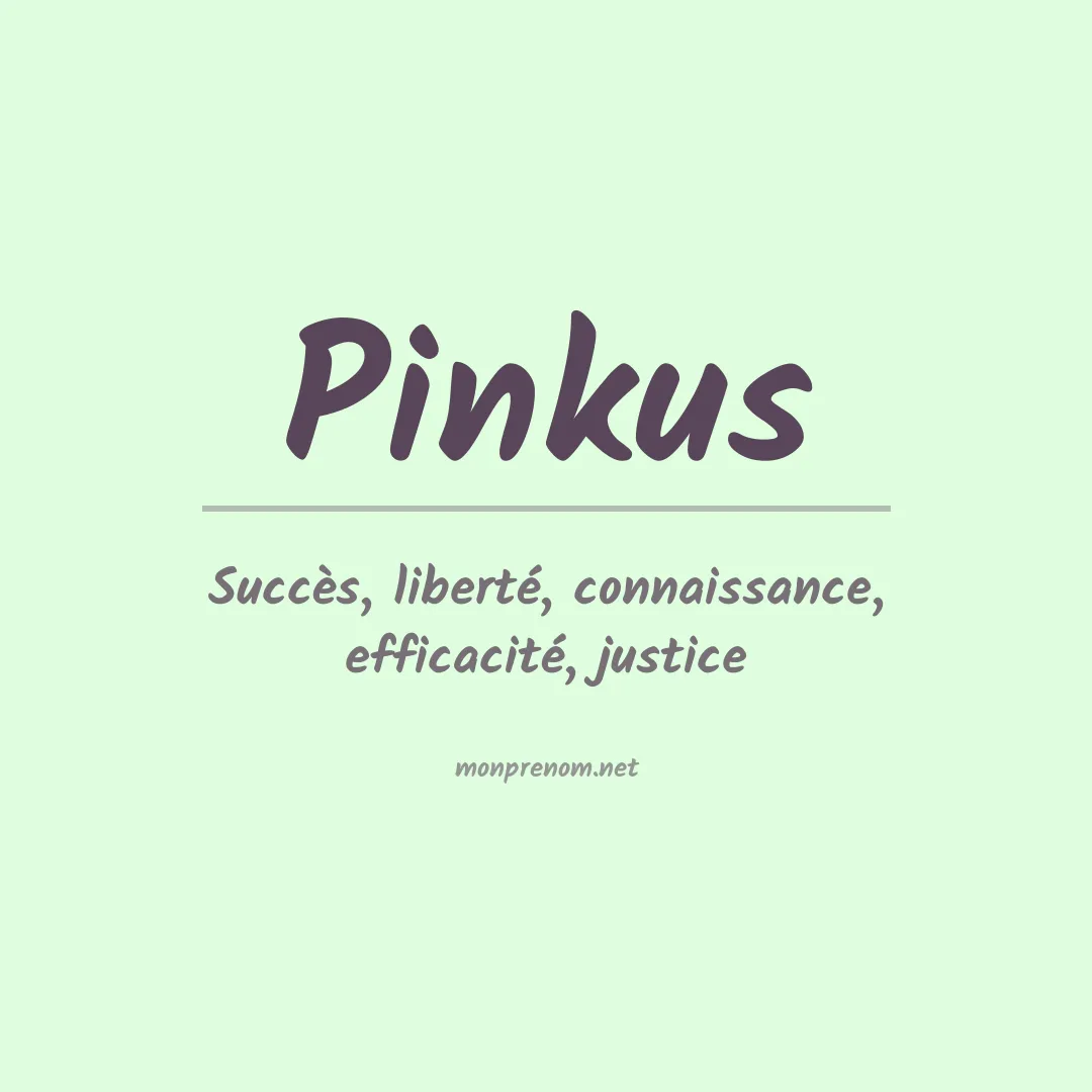 Signification du Prénom Pinkus