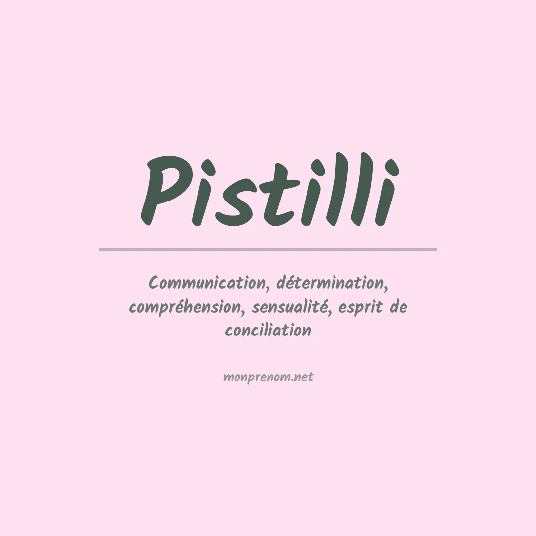Signification du Prénom Pistilli