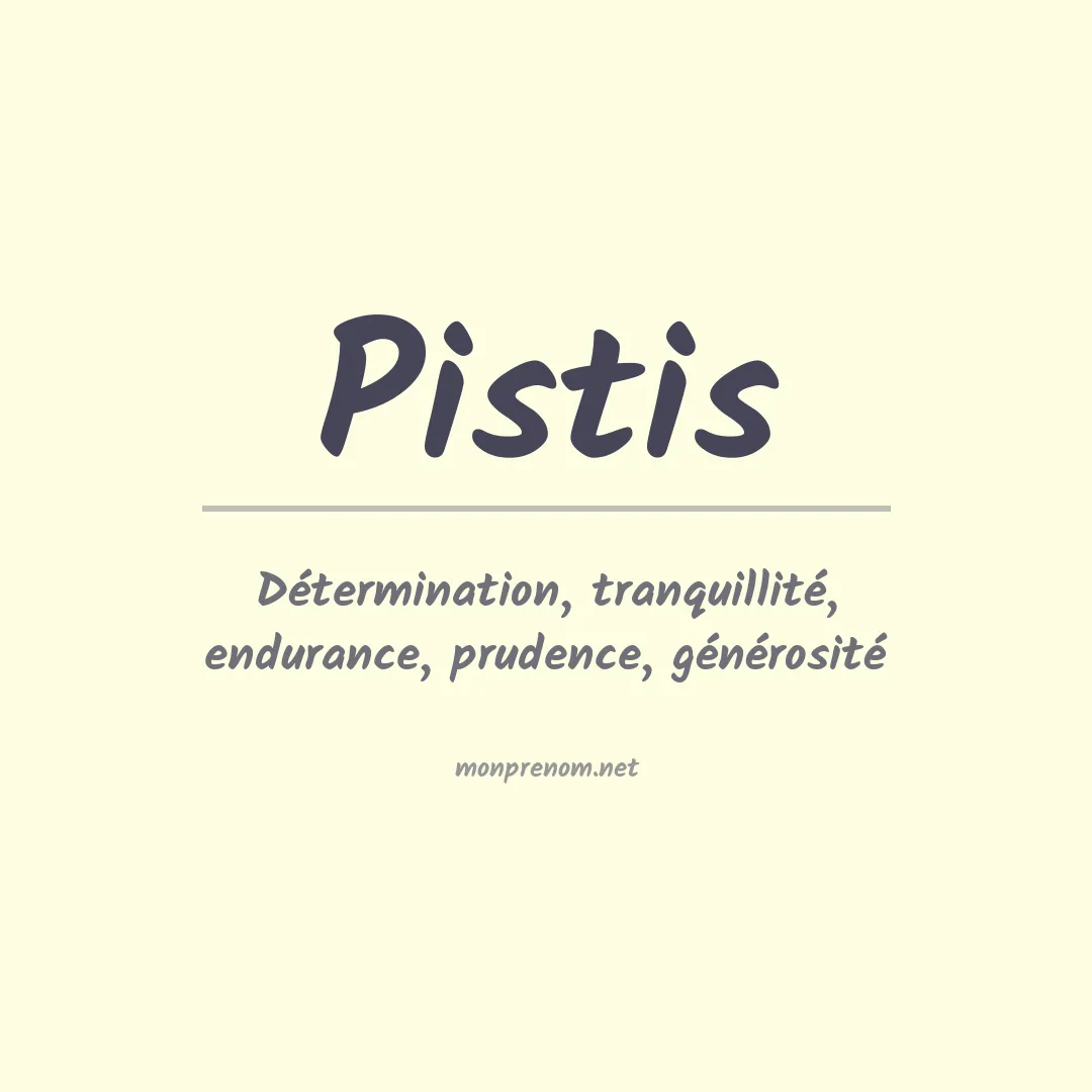 Signification du Prénom Pistis Signification du Prénom Pistis