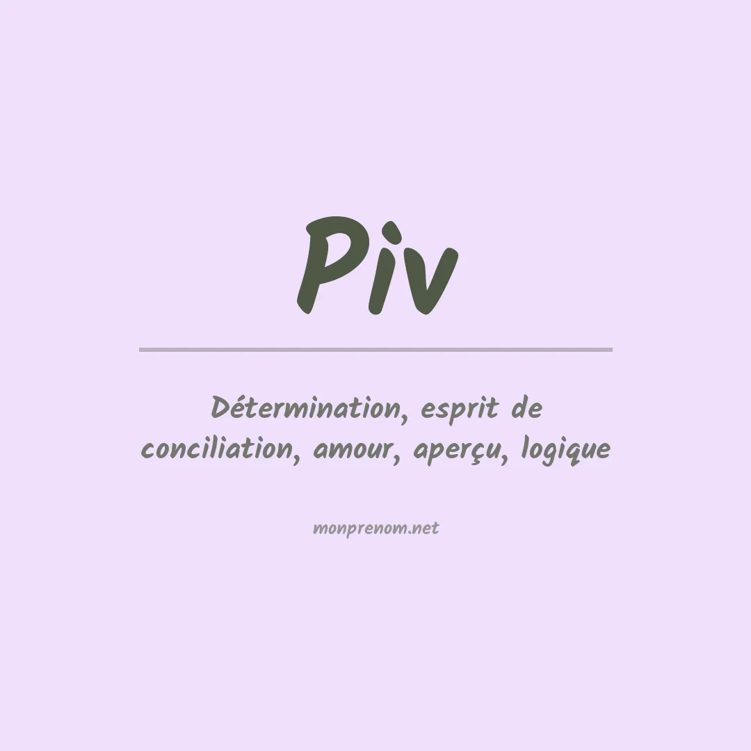 Signification du Prénom Piv Signification du Prénom Piv