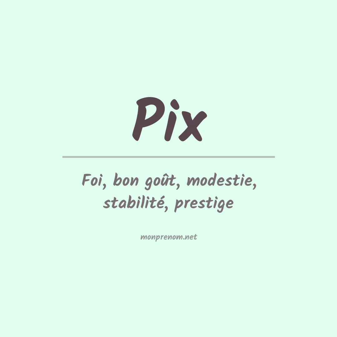Signification du Prénom Pix Signification du Prénom Pix