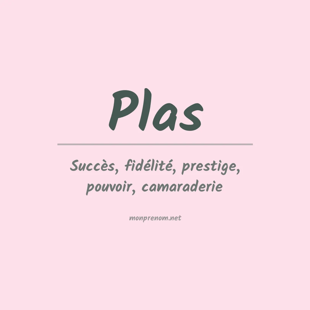 Signification du Prénom Plas