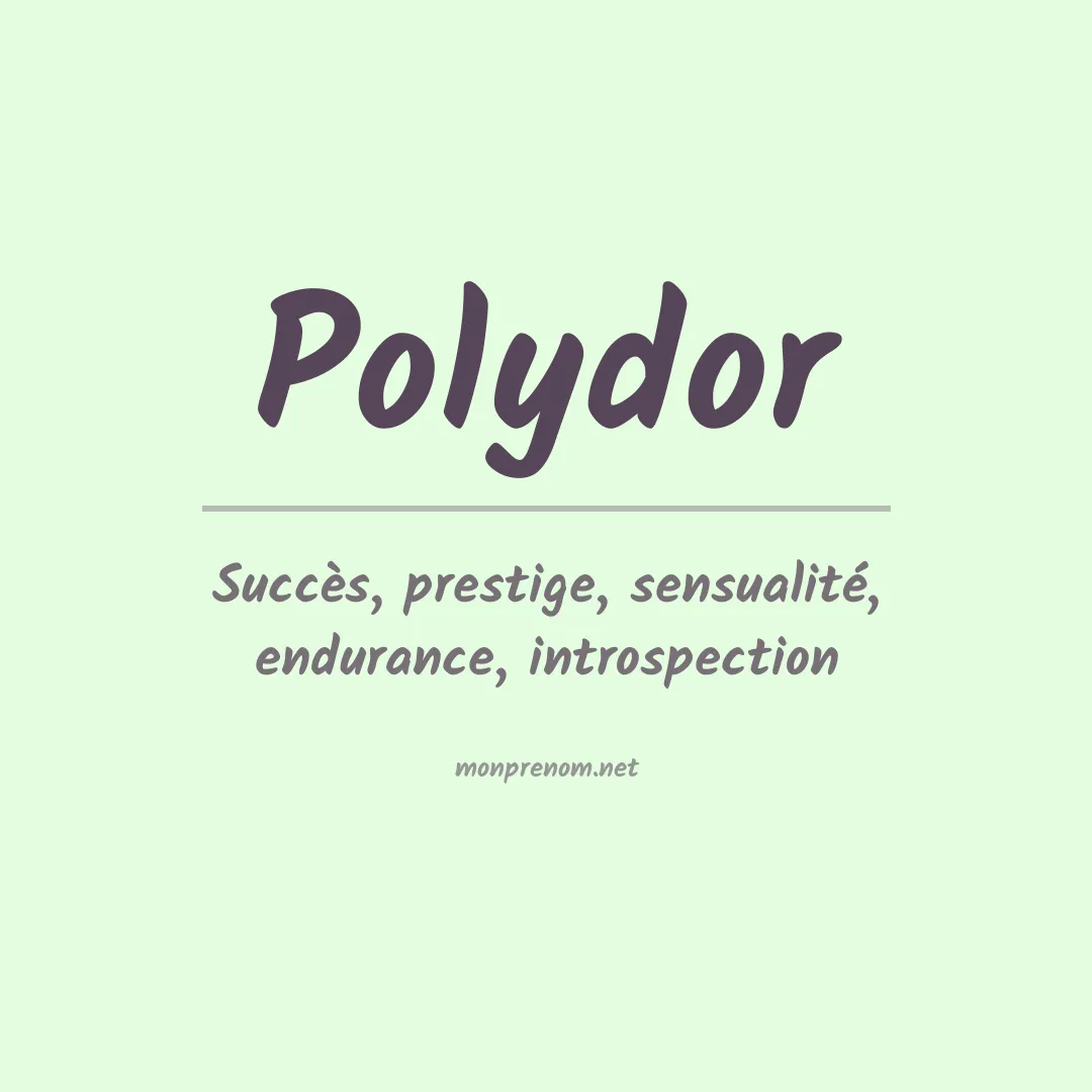 Signification du Prénom Polydor Signification du Prénom Polydor