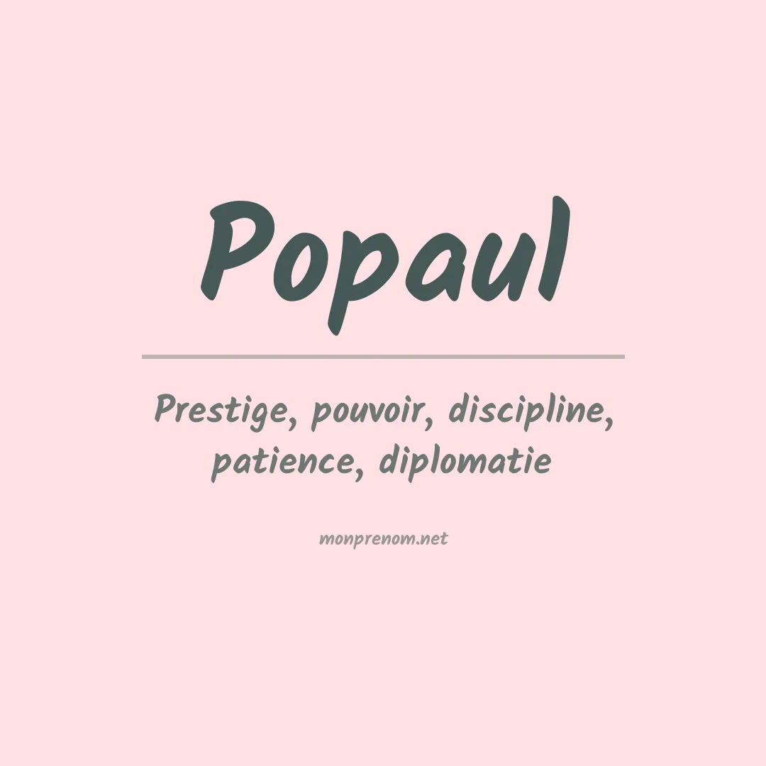 Signification du Prénom Popaul Signification du Prénom Popaul
