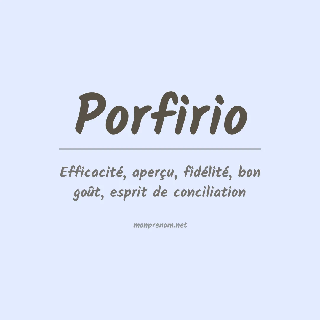 Signification du Prénom Porfirio