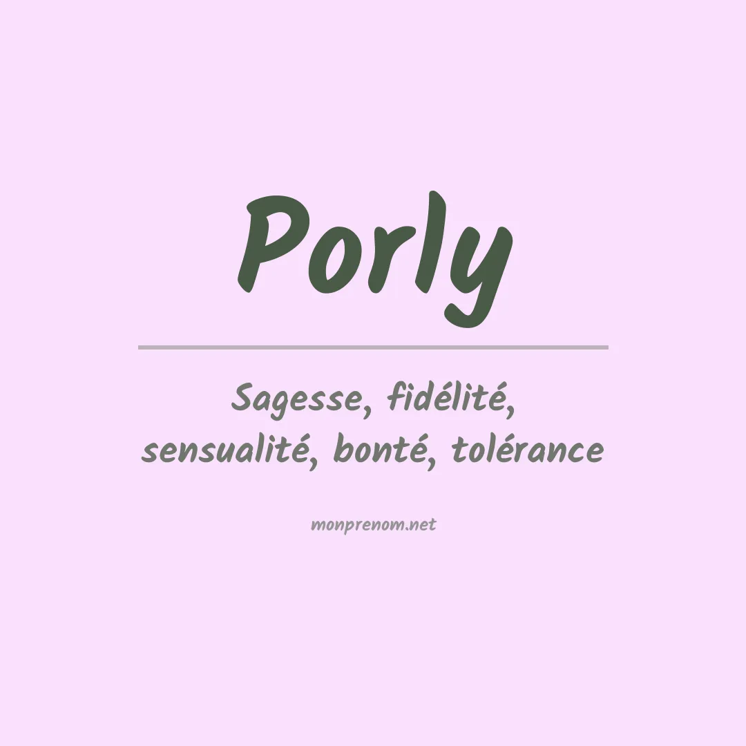 Signification du Prénom Porly Signification du Prénom Porly