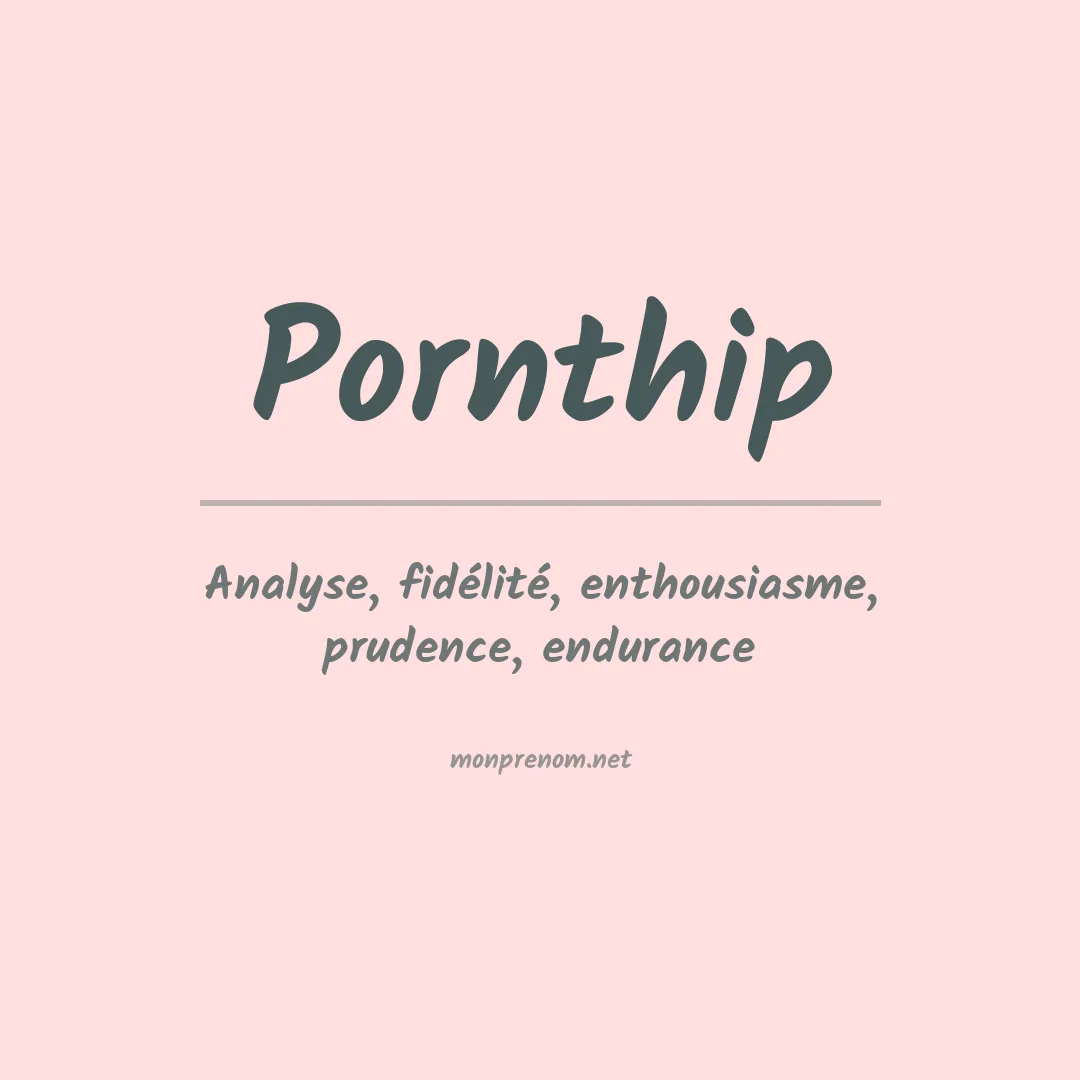 Signification du Prénom Pornthip Signification du Prénom Pornthip