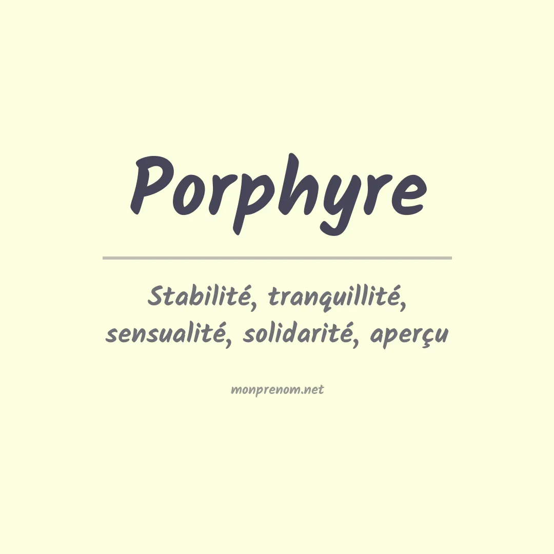 Signification du Prénom Porphyre Signification du Prénom Porphyre