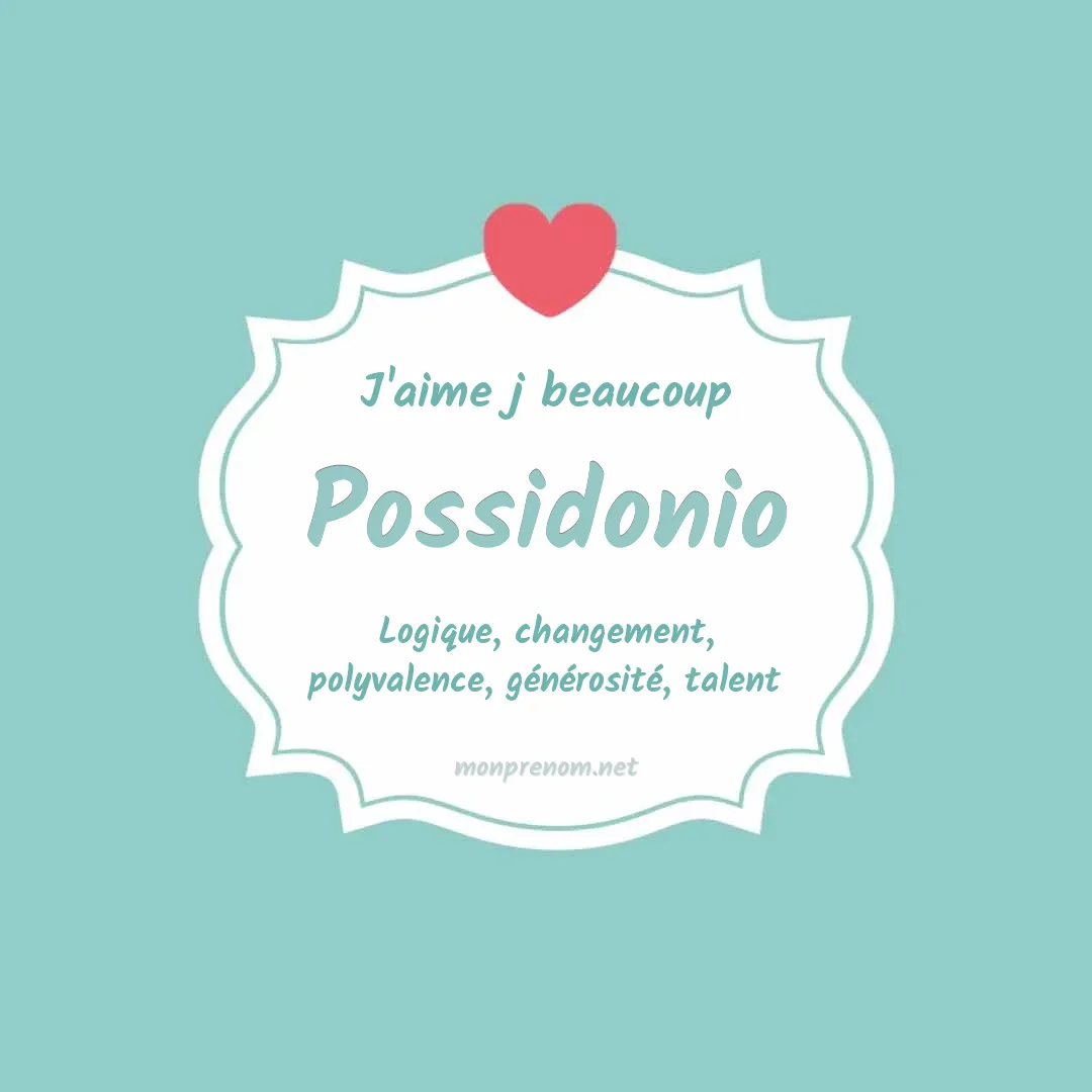 j'aime beaucoup Possidonio