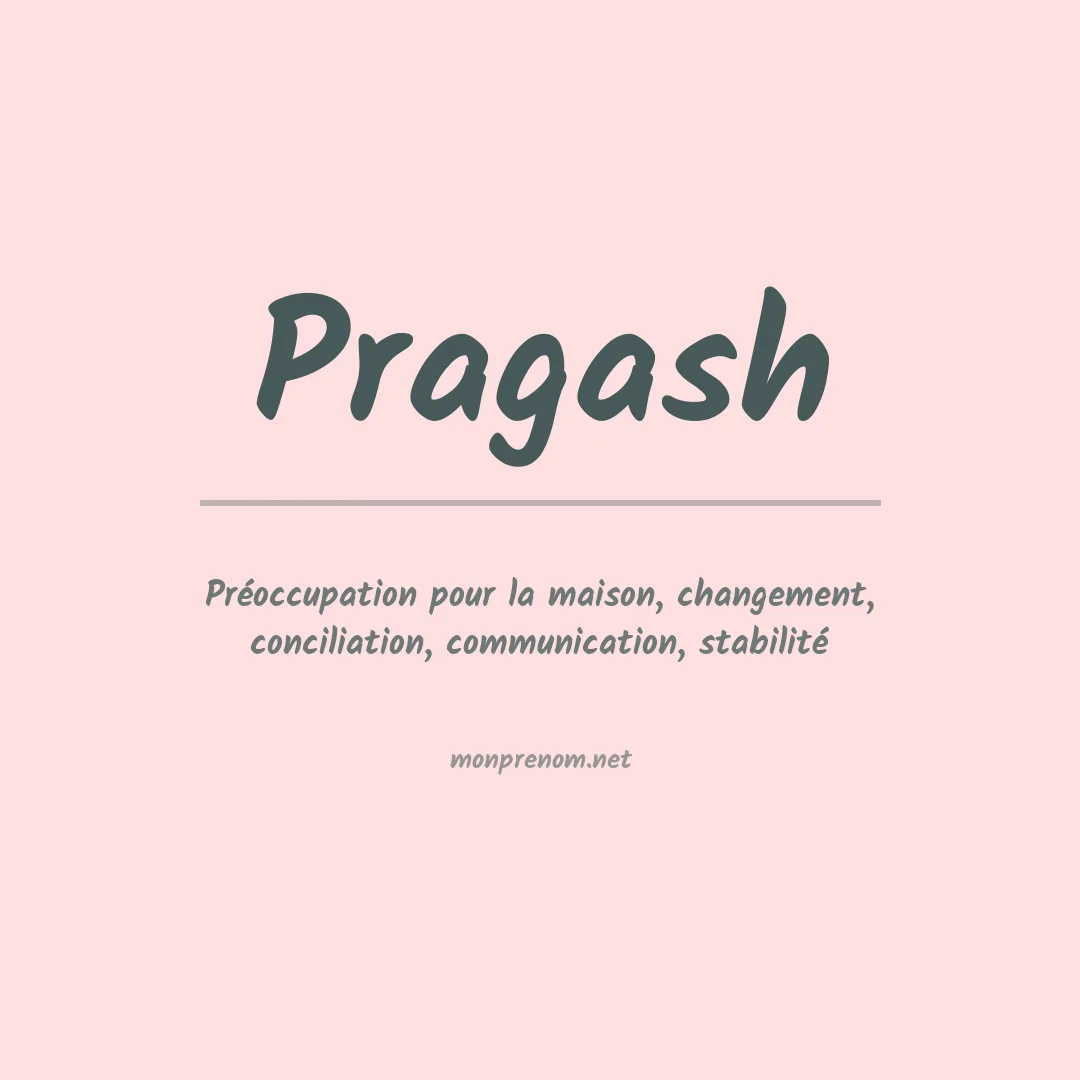 Signification du Prénom Pragash Signification du Prénom Pragash