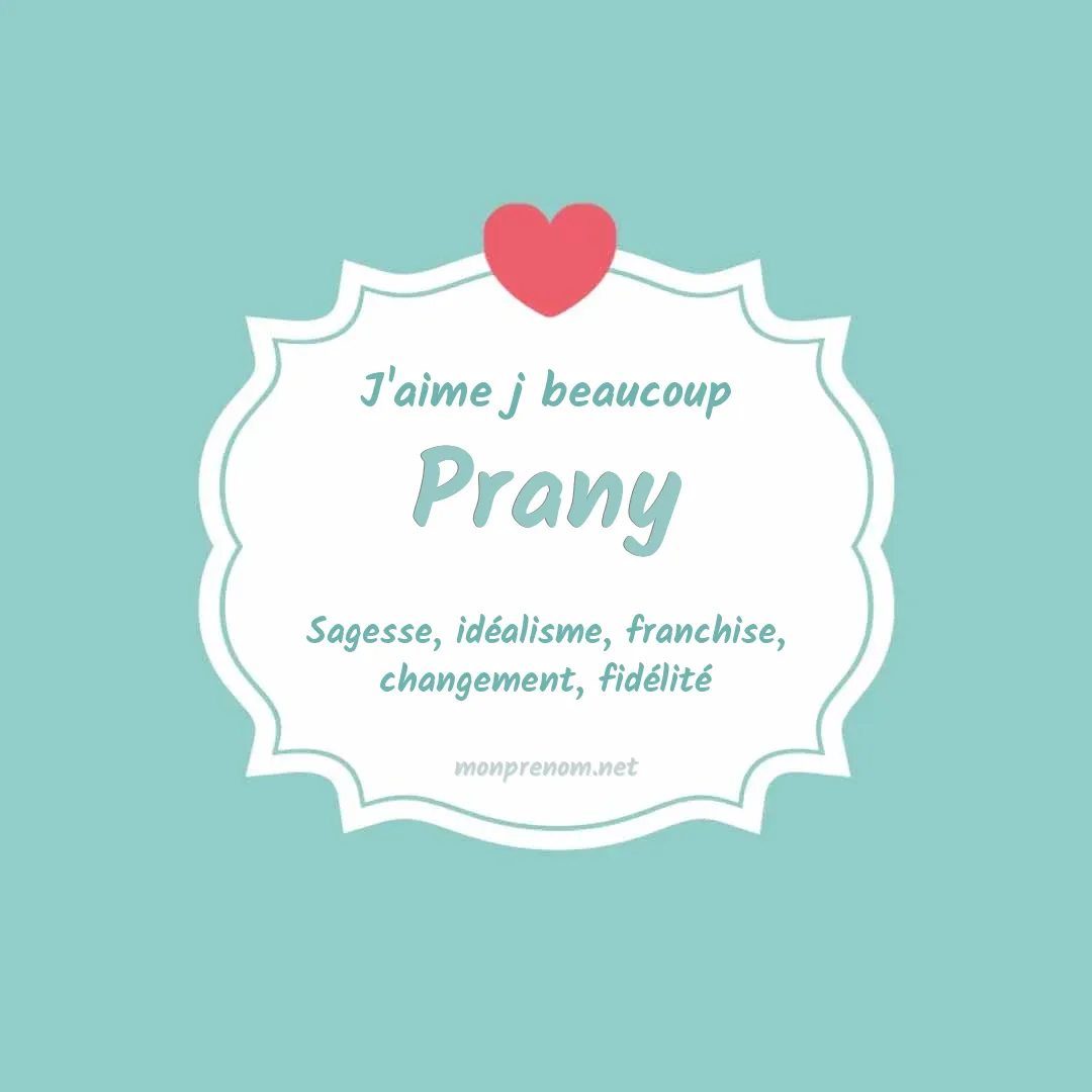 j'aime beaucoup Prany