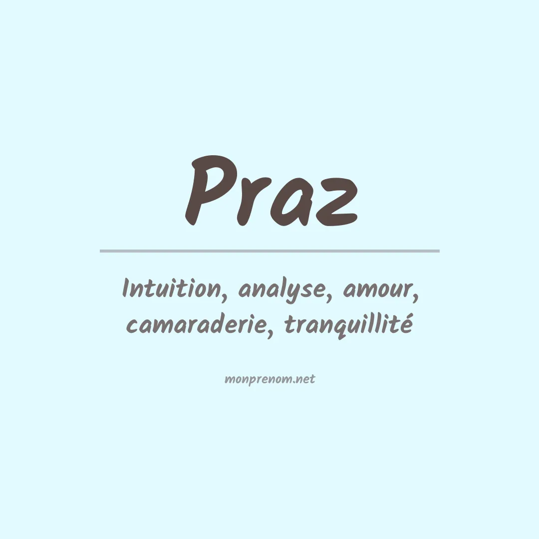 Signification du Prénom Praz Signification du Prénom Praz