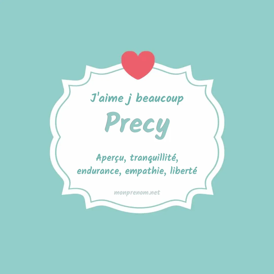 j'aime beaucoup Precy