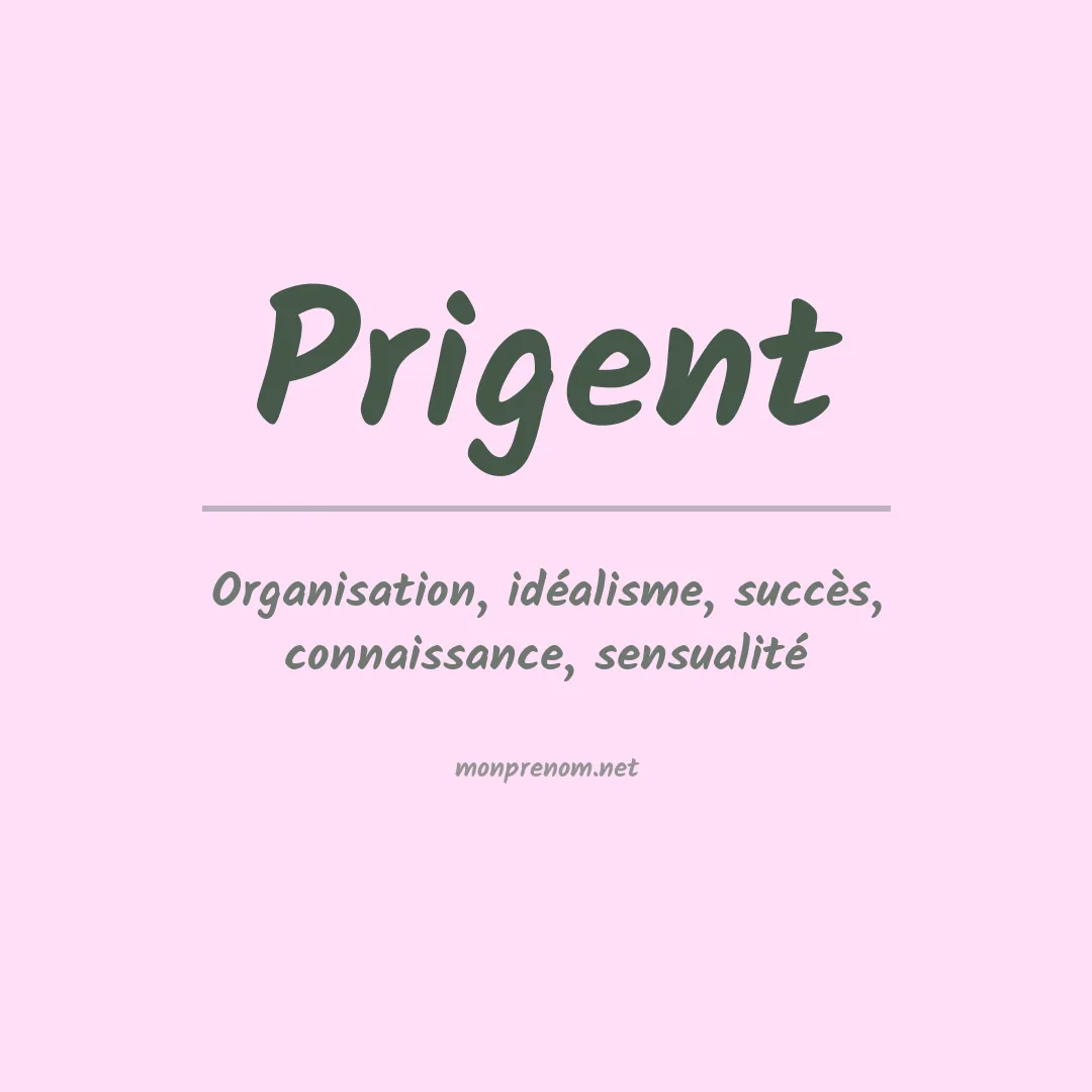 Signification du Prénom Prigent Signification du Prénom Prigent