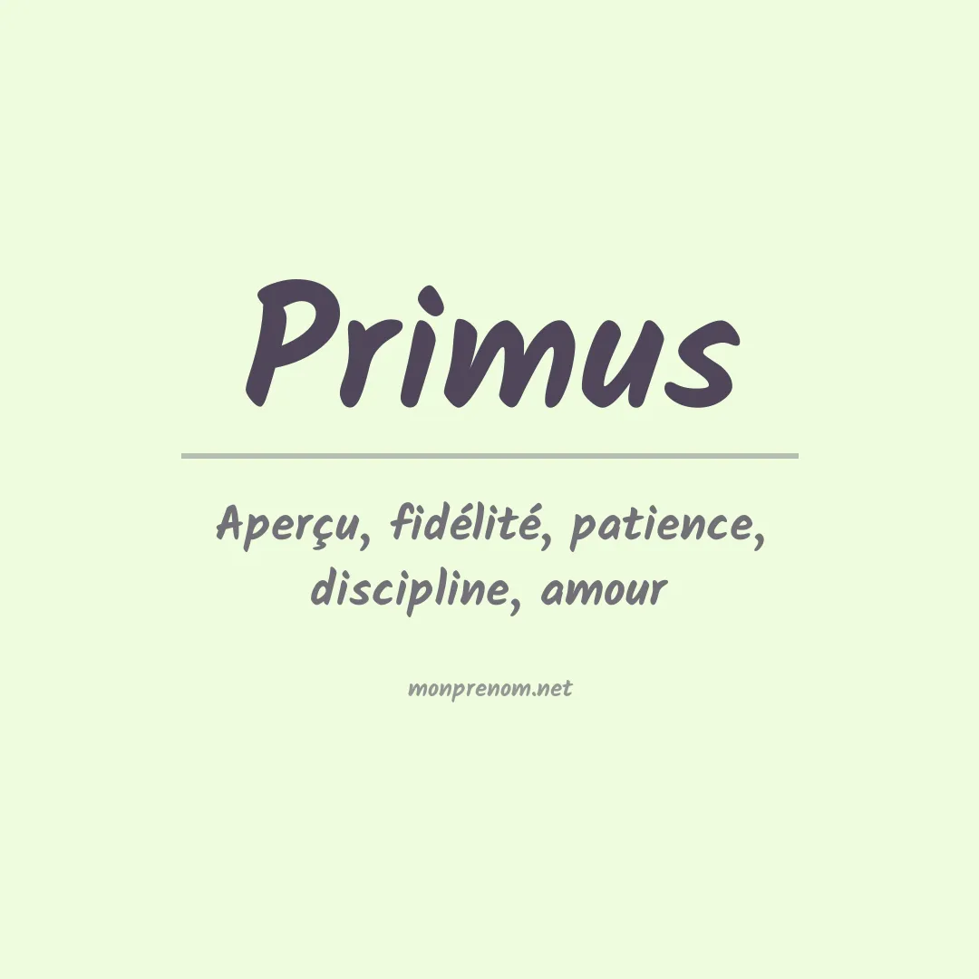 Signification du Prénom Primus Signification du Prénom Primus