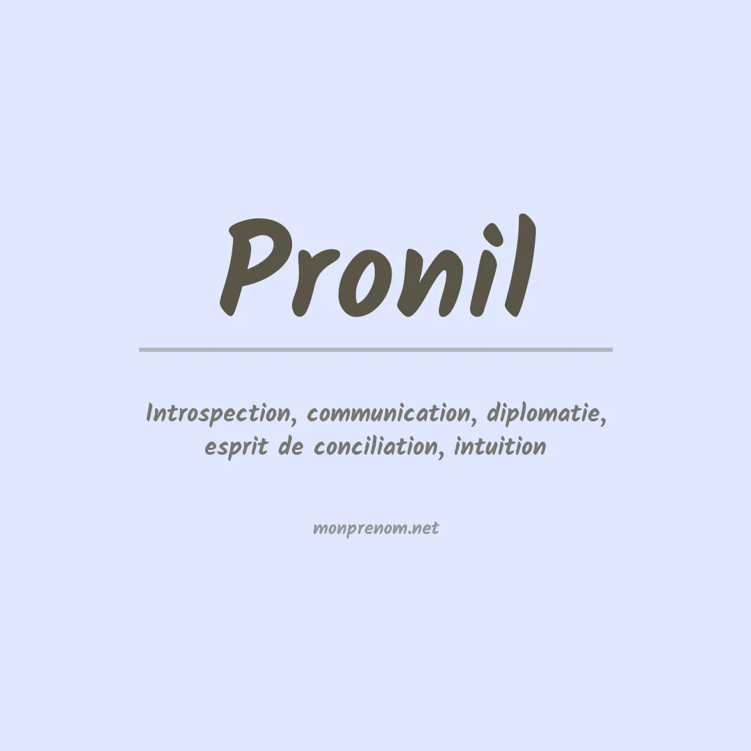Signification du Prénom Pronil Signification du Prénom Pronil