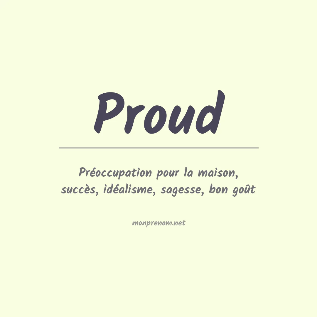 Signification du Prénom Proud